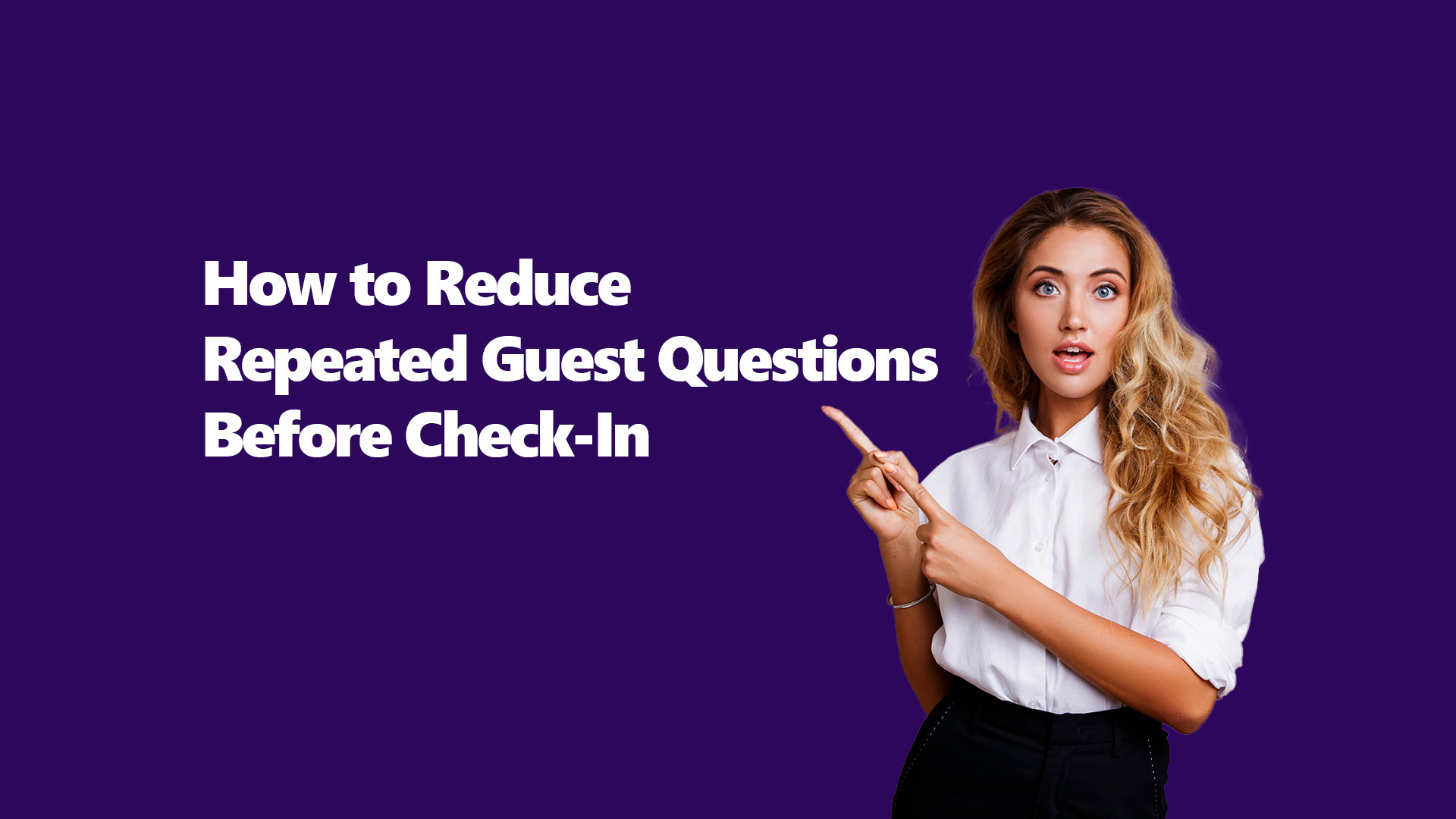 How to Reduce Repeated Guest Questions Before Check-In