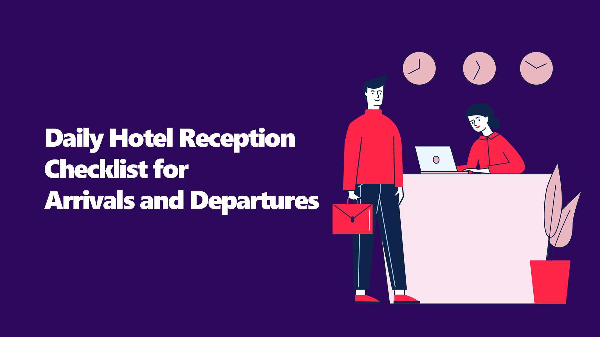 Daily Hotel Reception Checklist for Arrivals and Departures