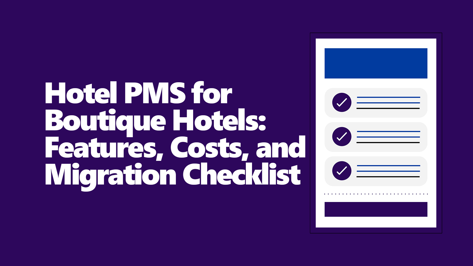 Hotel PMS za butik hotele: funkcije, troškovi i lista za migraciju