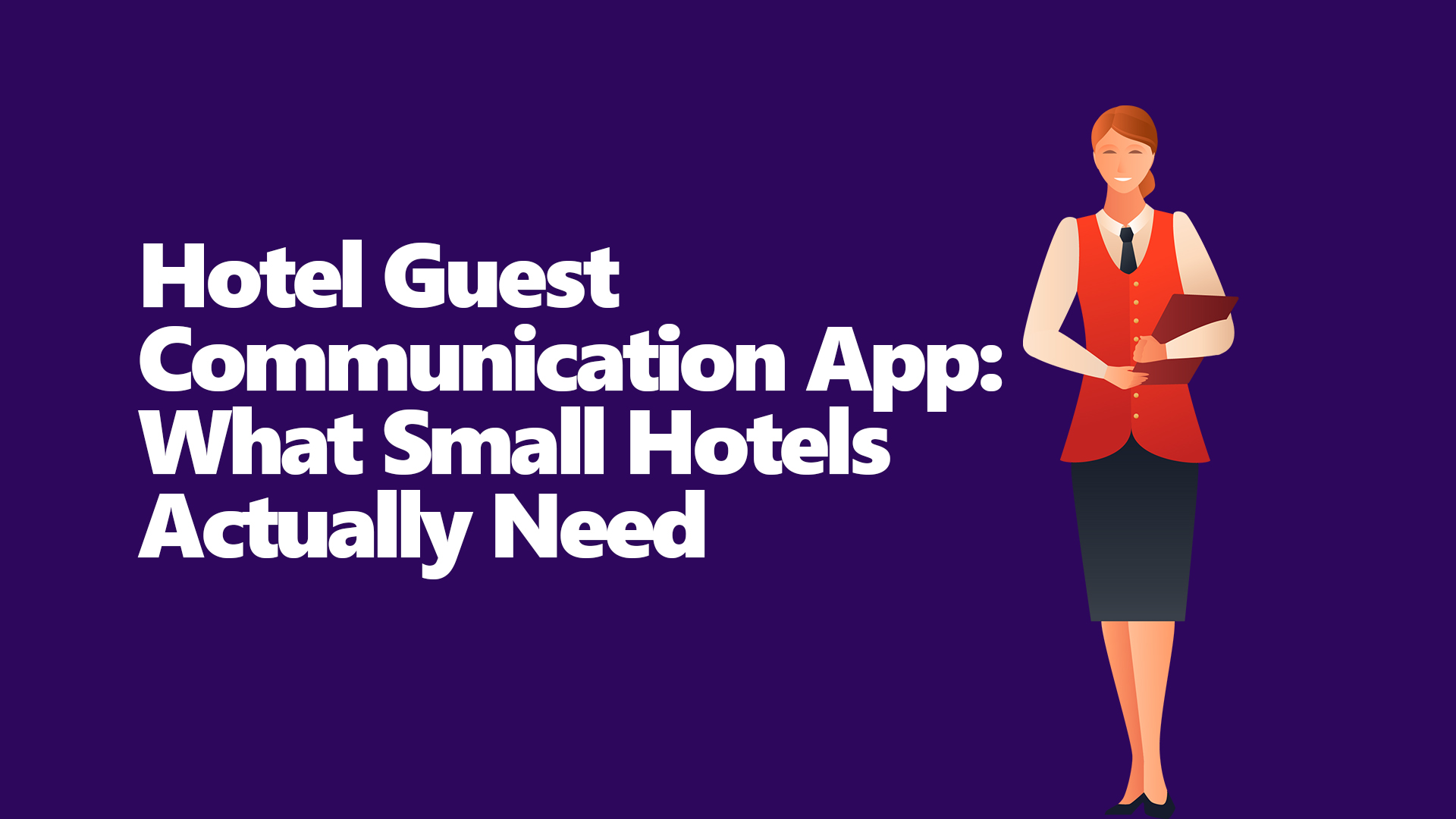 Hotel Guest Communication App: What Small Hotels Actually Need