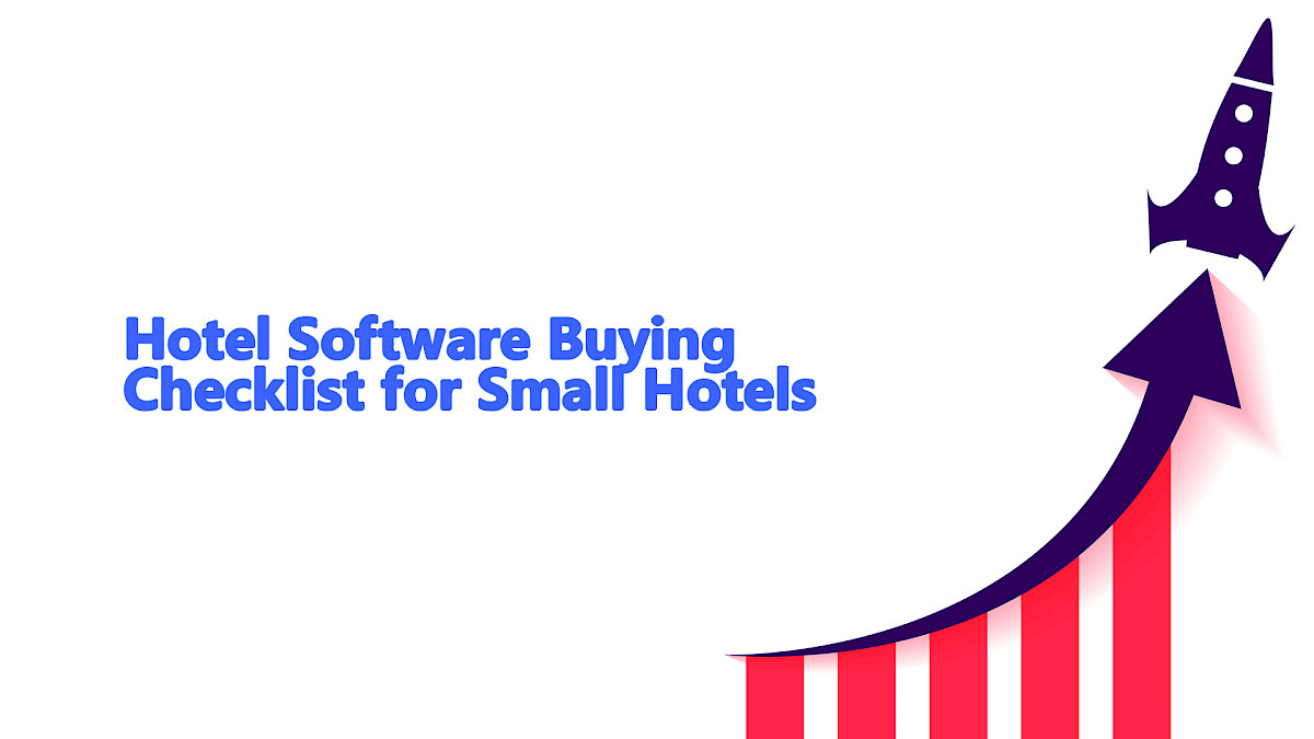 Hotel Software Buying Checklist for Small Hotels